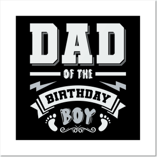 Dad Of The Birthday Boy Posters and Art